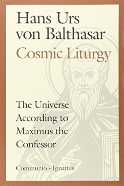 9780898707588 Cosmic Liturgy : The Universe According To Maximus The Confessor