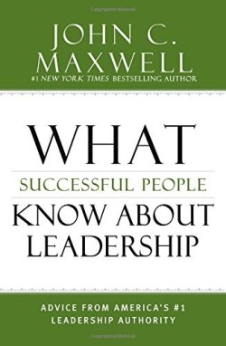 9781455548125 What Successful People Know About Leadership