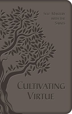 9781505108590 Cultivating Virtue : Self Mastery With The Saints