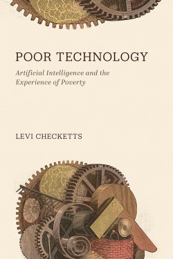 9781506482316 Poor Technology : Artificial Intelligence And The Experience Of Poverty
