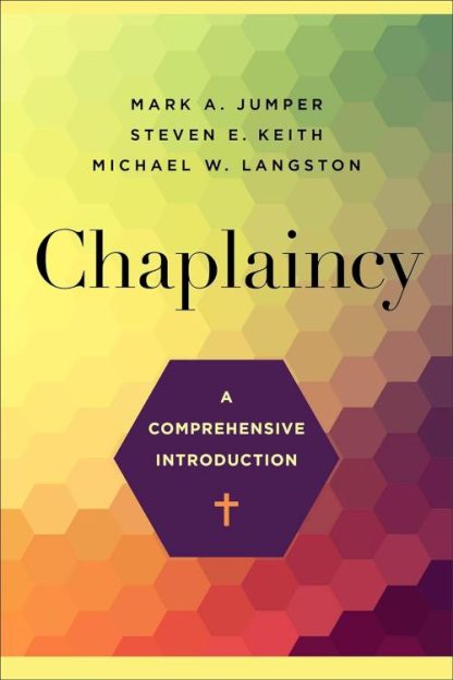 9781540964045 Chaplaincy : A Comprehensive Introduction