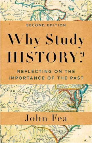 9781540966605 Why Study History Second Edition