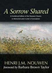 9781594712531 Sorrow Shared : A Combined Edition Of The Nouwen Classics In Memoriam And A