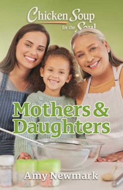 9781611591125 Chicken Soup For The Soul Mothers And Daughters