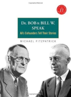 9781616494155 Dr Bob And Bill W Speak