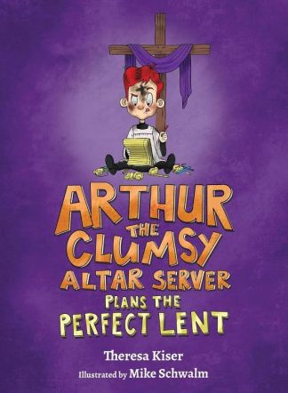 9781639660308 Arthur The Clumsy Altar Server Plans The Perfect Lent