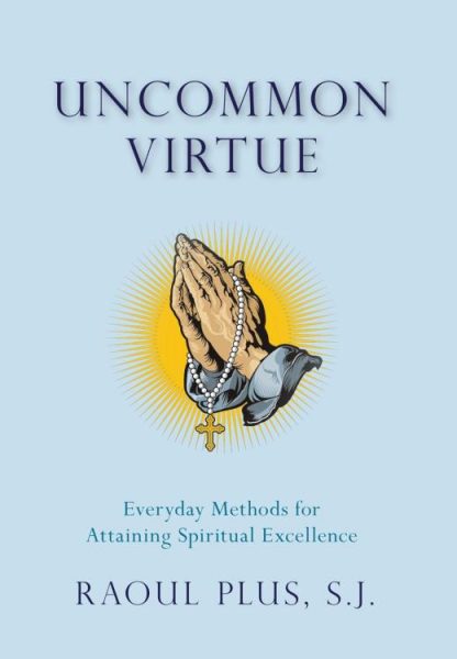 9781644136461 Uncommon Virtue : Everyday Methods For Attaining Spiritual Excellence