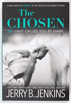 9781646070206 Chosen : I Have Called You By Name - A Novel Based On Season 1 Of The Criti