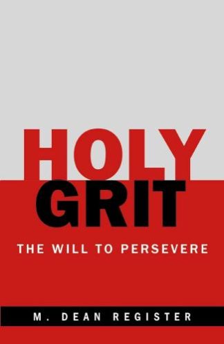 9781664299368 Holy Grit : The Will To Persevere