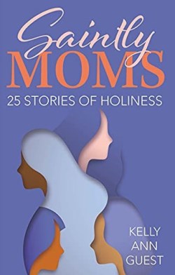 9781681924144 Saintly Moms : 25 Stories Of Holiness