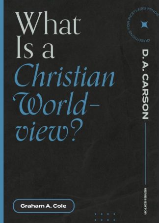9781683595335 What Is A Christian Worldview