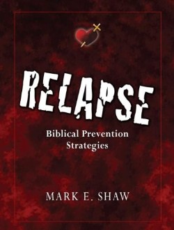 9781885904911 Relapse : Biblical Prevention Strategies