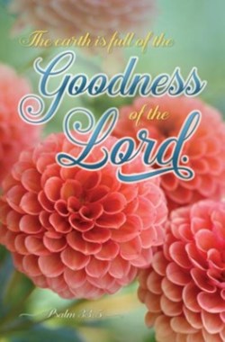 730817360560 Earth Is Full Of The Goodness Of The Lord Ps 33:5 KJV Pack Of 100