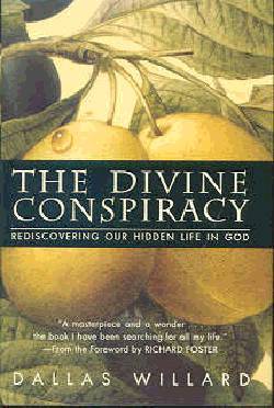 9780060693336 Divine Conspiracy : Rediscovering Our Hidden Life In God