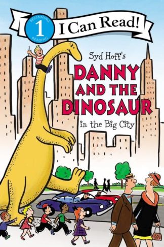 9780062410597 Danny And The Dinosaur In The Big City Level 1