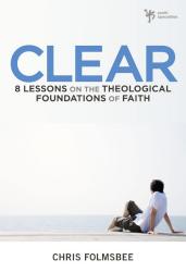 9780310277521 Clear : 8 Lessons On The Theological Foundations Of Faith