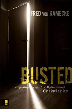 9780310283201 Busted : Exposing Popular Myths About Christianity