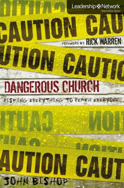 9780310318323 Dangerous Church : Risking Everything To Reach Everyone