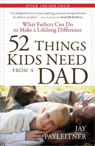 9780736927239 52 Things Kids Need From A Dad