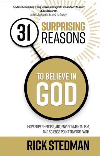 9780736969833 31 Surprising Reasons To Believe In God