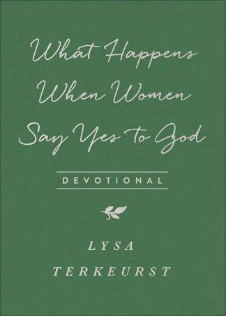 9780736972628 What Happens When Women Say Yes To God Devotional