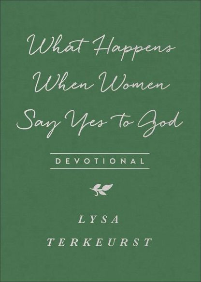 9780736972628 What Happens When Women Say Yes To God Devotional