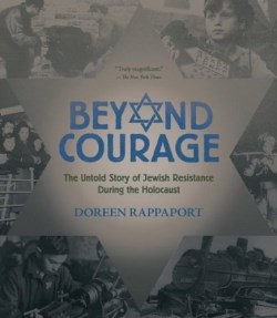 9780763669287 Beyond Courage : The Untold Story Of Jewish Resistance During The Holocaust