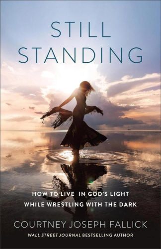 9780764242816 Still Standing : How To Live In God's Light While Wrestling With The Dark