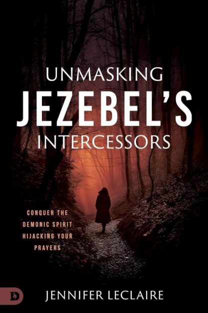 9780768482782 Unmasking Jezebels Intercessors