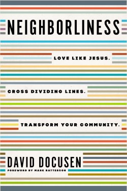 9780785289289 Neighborliness : Love Like Jesus. Cross Dividing Lines. Transform Your Comm