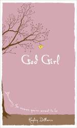 9780800719401 God Girl : Becoming The Woman Youre Meant To Be (Reprinted)