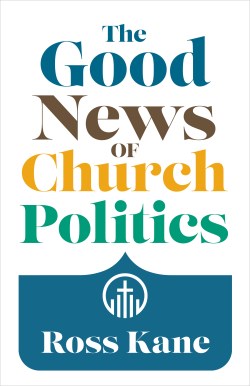 9780802883834 Good News Of Church Politics