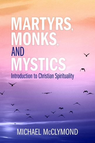 9780809153053 Martyrs Monks And Mystics