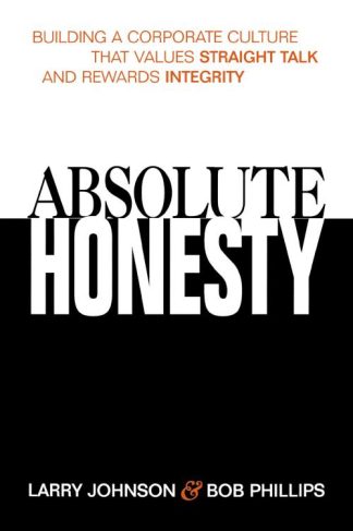 9780814434802 Absolute Honesty : Building A Corporate Culture That Values Straight Talk A