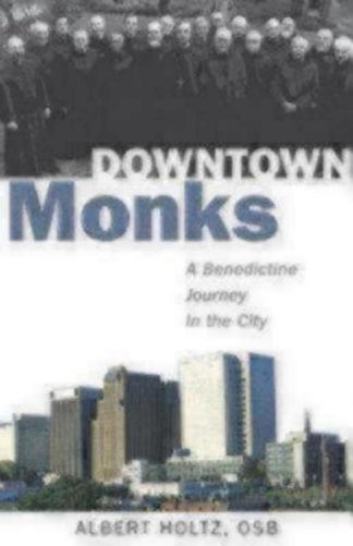 9780819227805 Downtown Monks : A Benedictine Journey In The City (Revised)