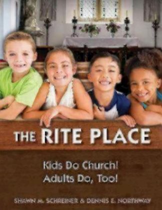 9780819229458 Rite Place : Kids Do Church Adults Do Too