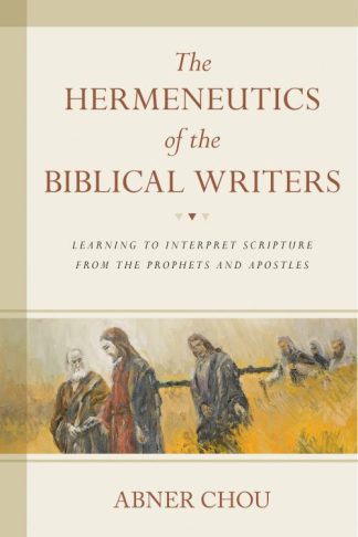 9780825443244 Hermeneutics Of The Biblical Writers