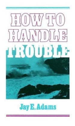 9780875520766 How To Handle Trouble