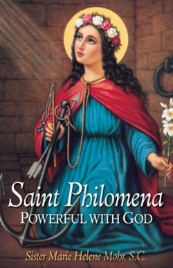 9780895553324 Saint Philomena : Powerful With God (Reprinted)