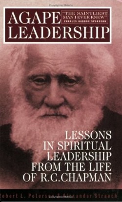 9780936083056 Agape Leadership : Lessons In Spiritual Leadership From The Life Of R C Cha