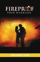 9780978715397 Fireproof Your Marriage Participants Guide (Student/Study Guide)