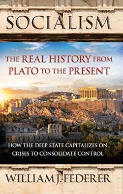 9780989649186 Socialism : The Real History From Plato To The Present How The Deep State C