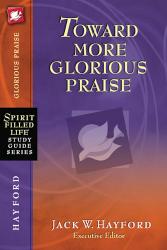 9781418541231 Toward More Glorious Praise