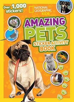 9781426315558 National Geographic Kids Amazing Pets Sticker Activity Book
