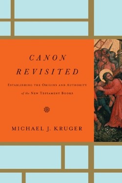 9781433505003 Canon Revisited : Establishing The Origins And Authority Of The New Testame