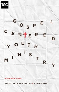 9781433546952 Gospel Centered Youth Ministry