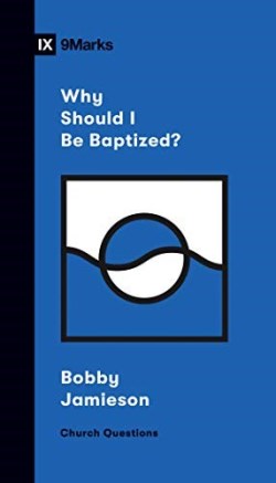 9781433570308 Why Should I Be Baptized