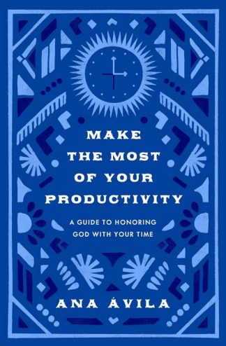 9781433591099 Make The Most Of Your Productivity