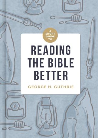 9781433649134 Short Guide To Reading The Bible Better