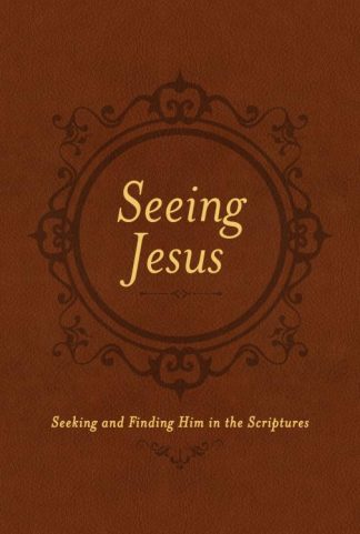 9781496416001 Seeing Jesus : Seeking And Finding Him In The Scriptures